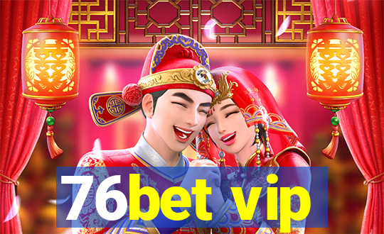 76bet vip